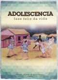 ADOLESCENCIA - fase feliz da vida