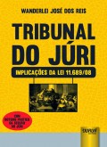 TRIBUNAL DO JÚRI: IMPLICAÇÕES DA LEI N.º 11.689/08